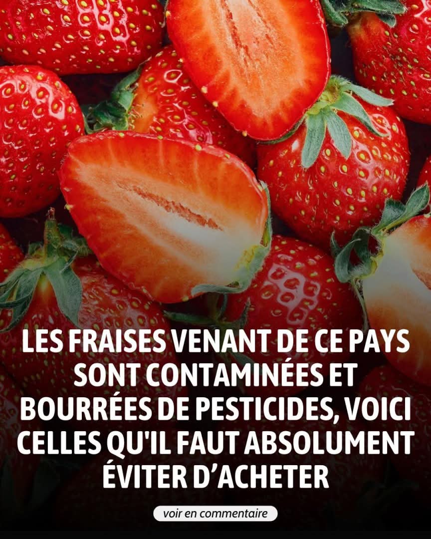 Les fraises de ce pays sont a eviter absolument