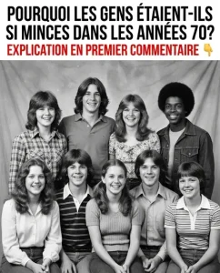 Pourquoi les gens etaient ils si minces dans les annees 70.jpg